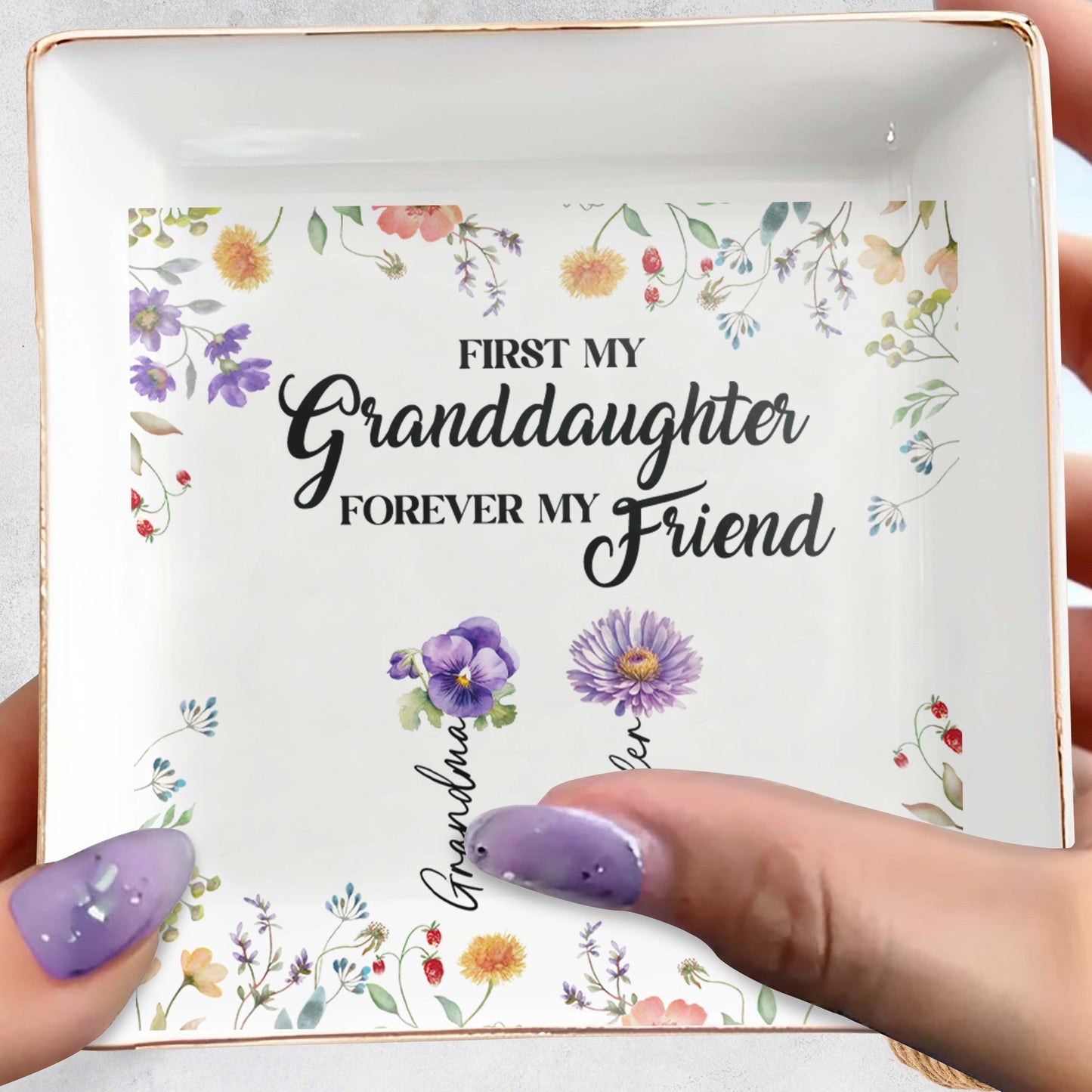 First My Granddaughter Forever My Friend, Flowers