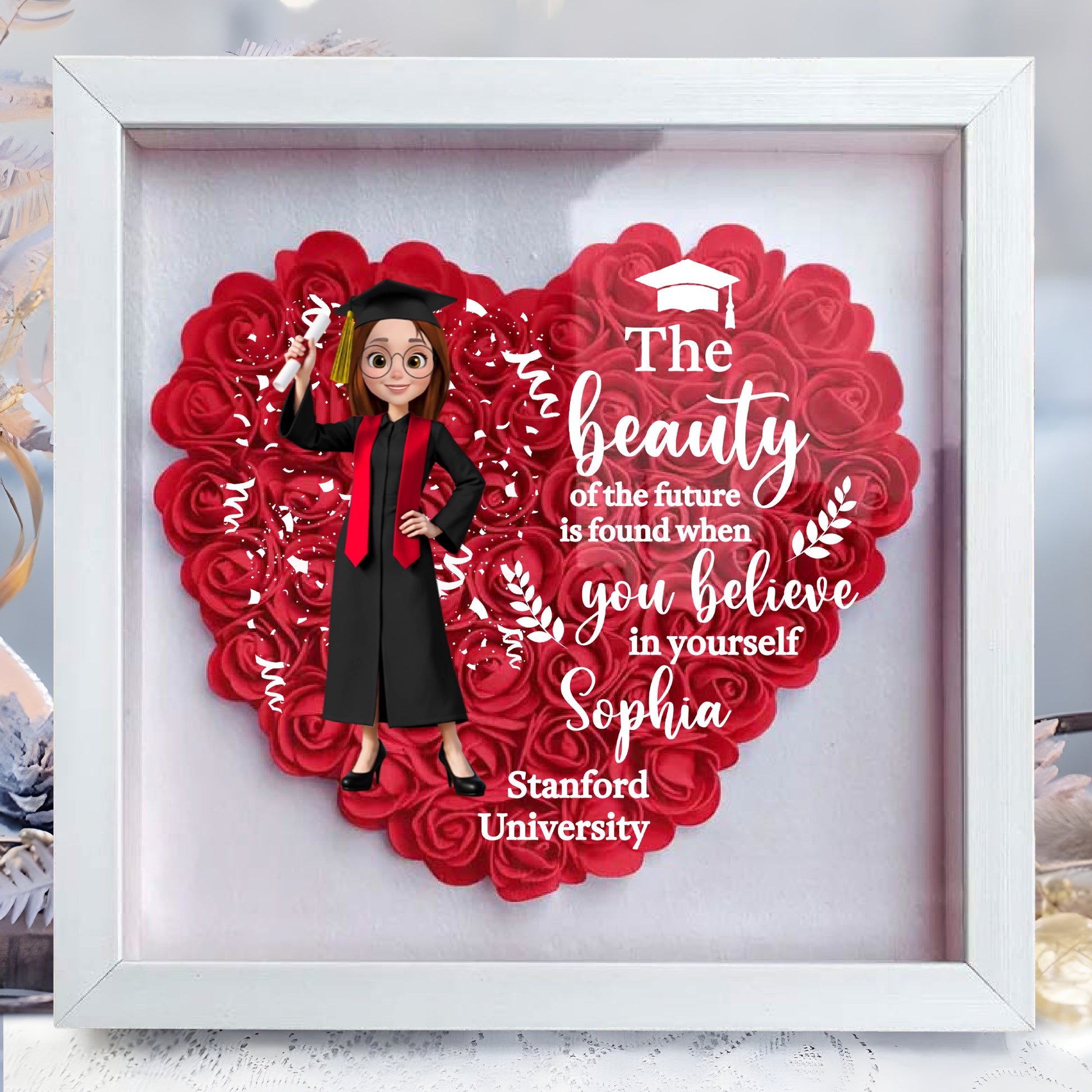 The Beauty Of The Future Is Found When You Believe In Yourself, Graduate and Flowers