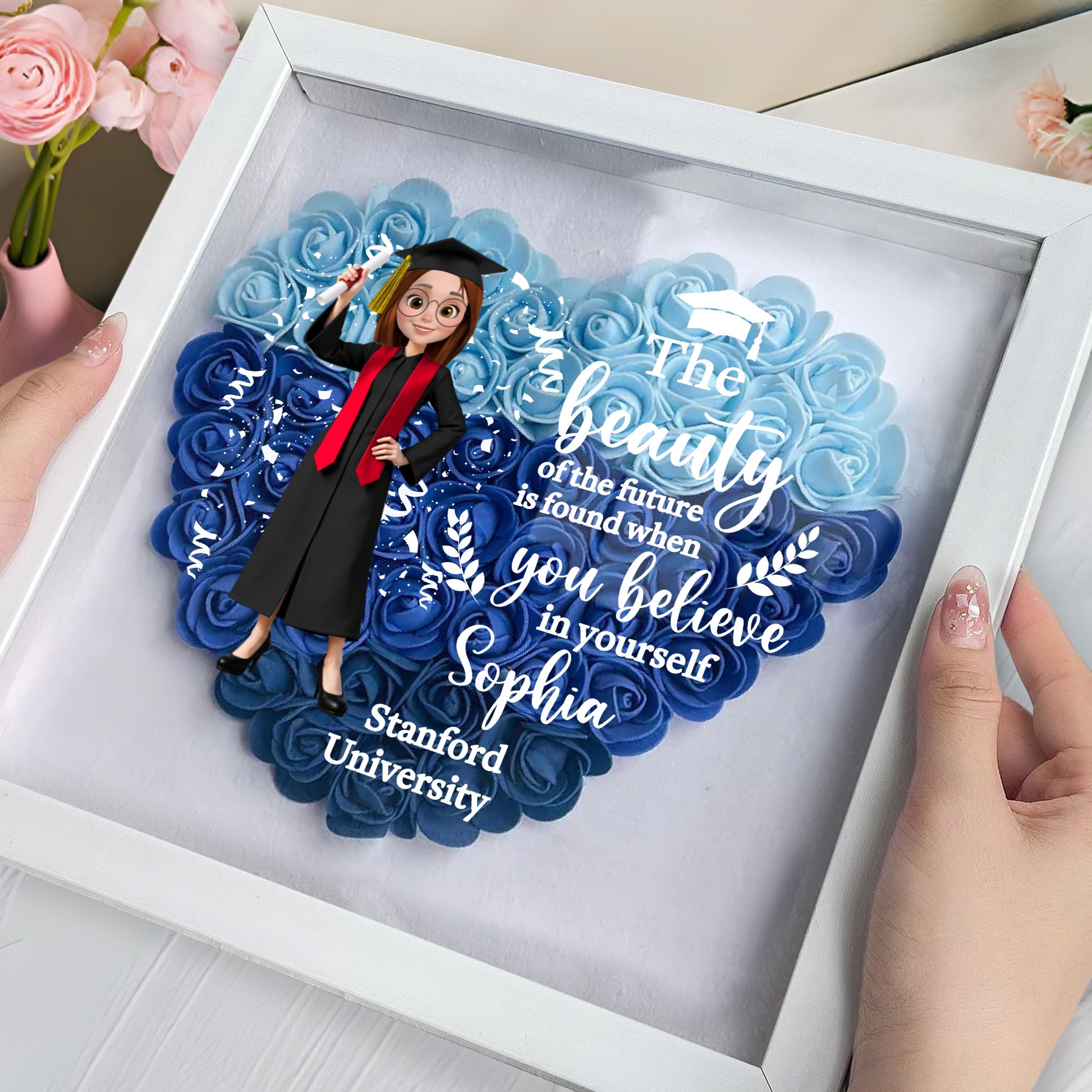 The Beauty Of The Future Is Found When You Believe In Yourself, Graduate and Flowers