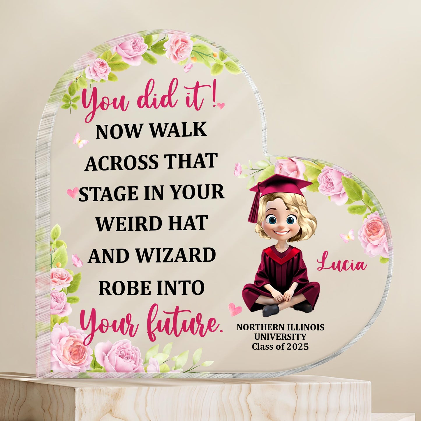 You Did It! Now Walk Across That Stage In Your Weird Hat, Graduation Cap And Roses