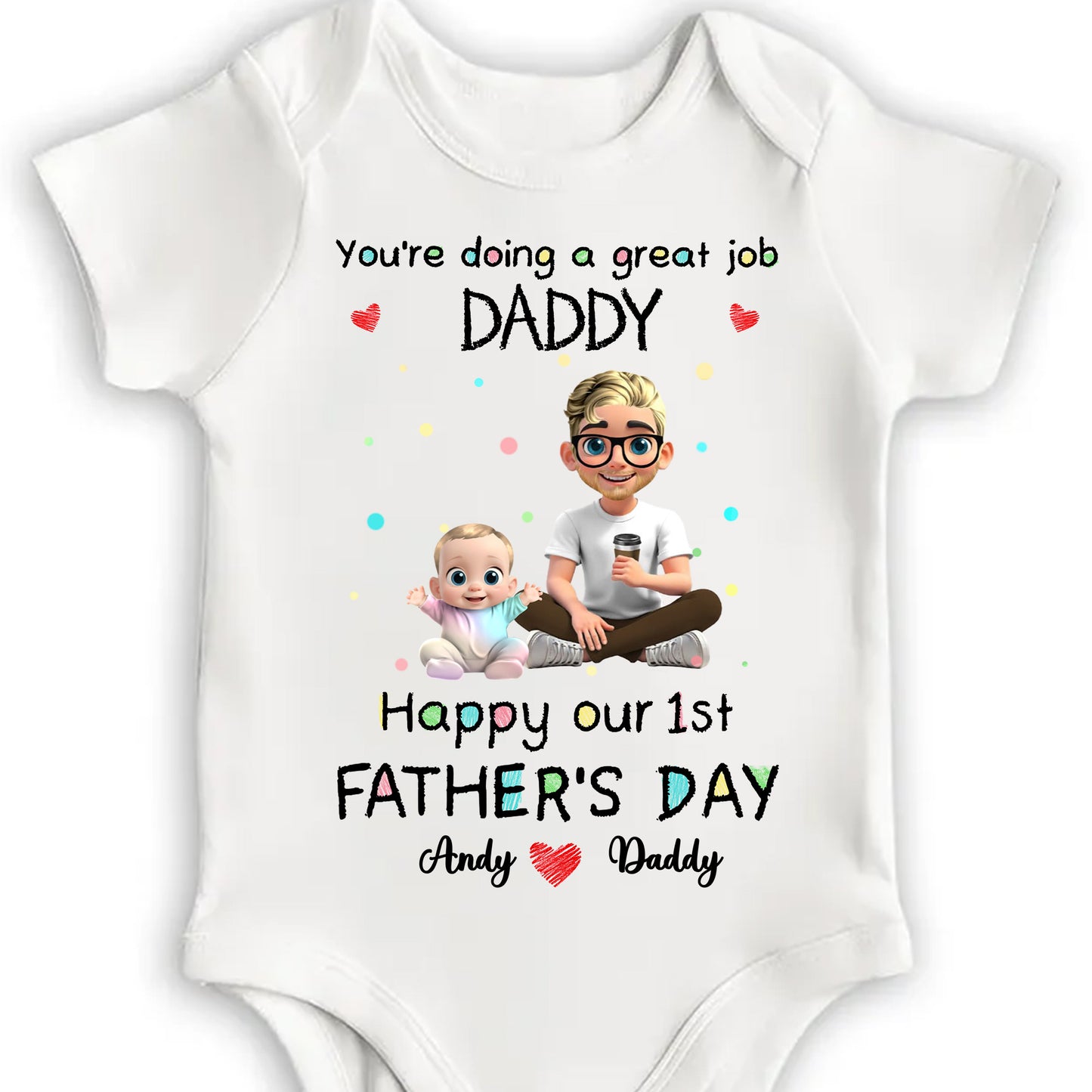 You're Doing A Great Job Daddy, Happy Our 1st Father's Day, Baby and Father