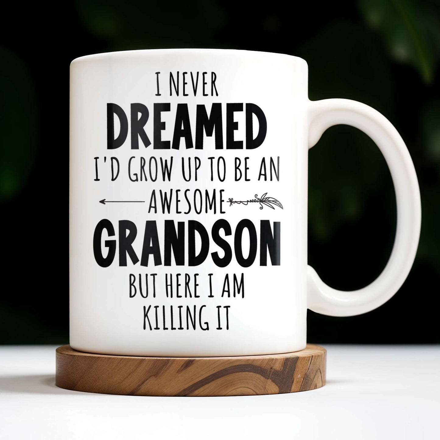 I Never Dreamed I'd Grow Up To Be An Awesome Grandson, Feather