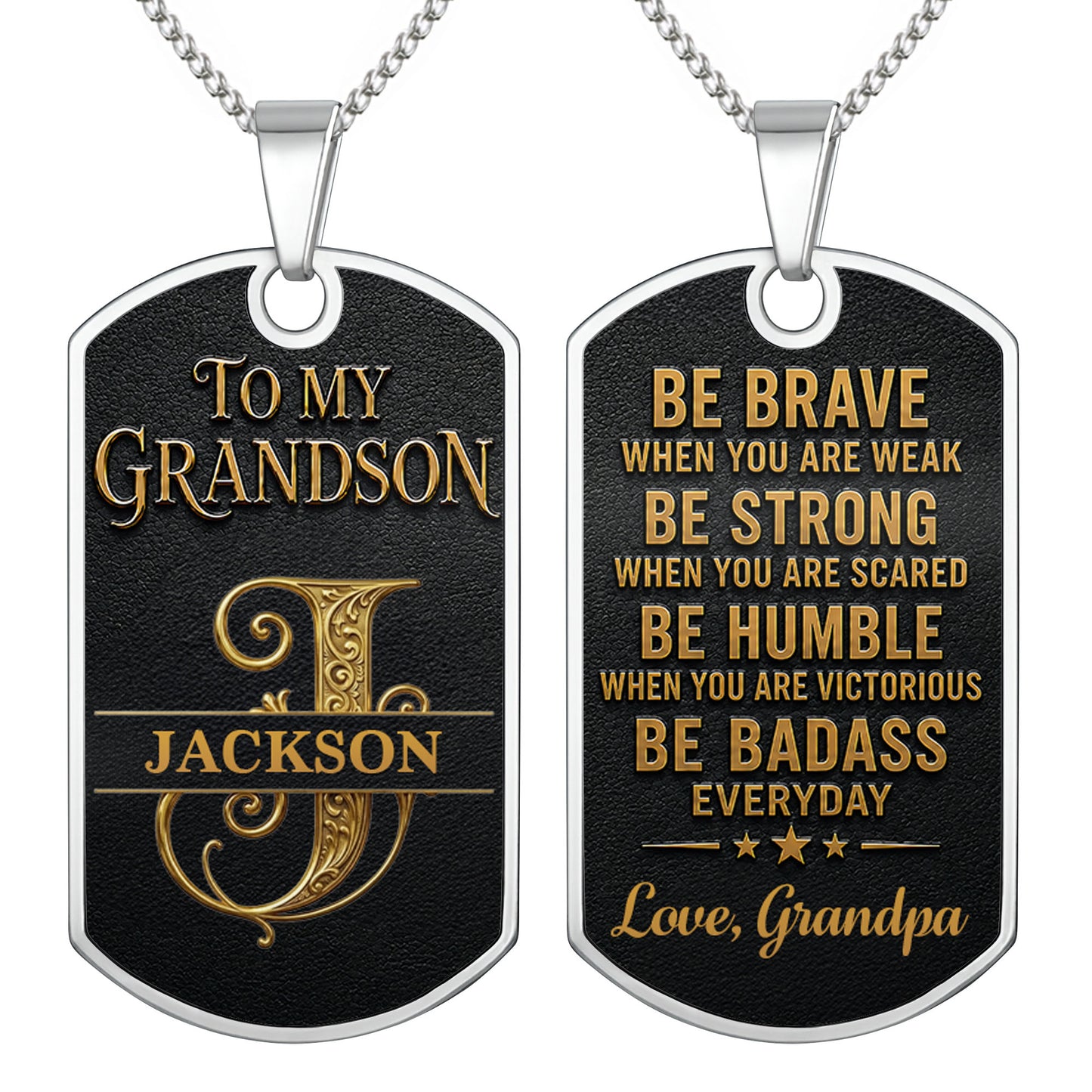 To My Grandson Be Brave Be Strong Be Badass Monogram Necklace - Personalized Custom Dog Tag Necklace - GSN152_DTNECK