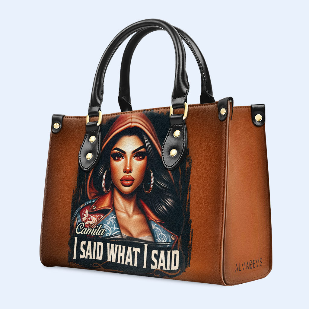 I Said What I Said - Personalized Leather Handbag - HG47