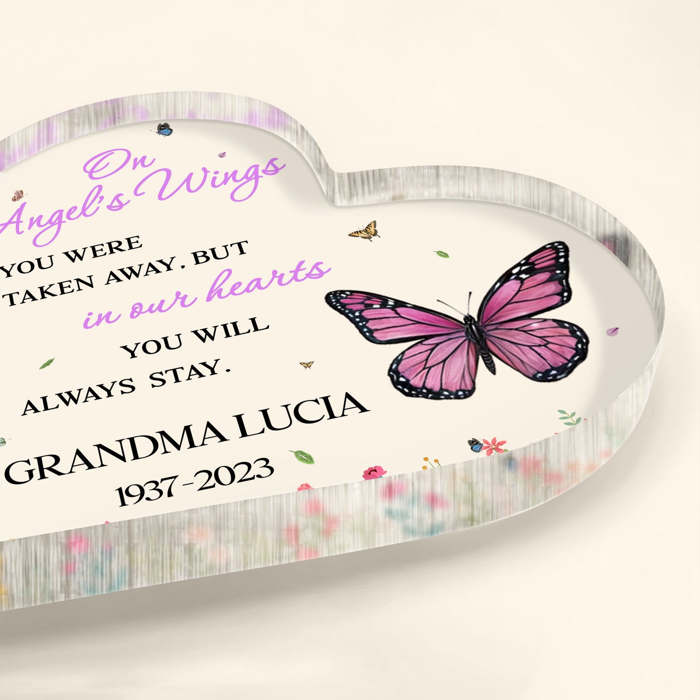 On Angel's Wings You Were Taken Away, But In Our Hearts Butterfly and Flowers