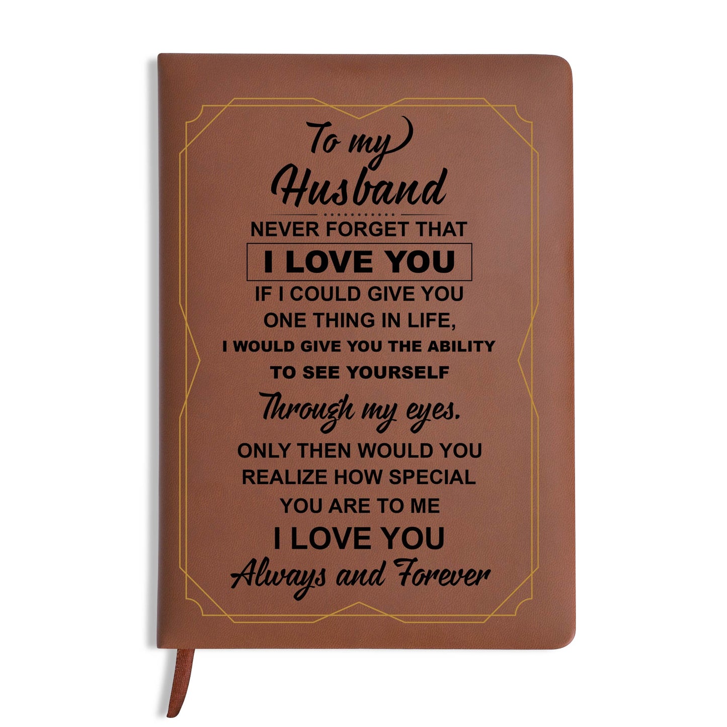 Never Forget That I Love You, Always And Forever Journal