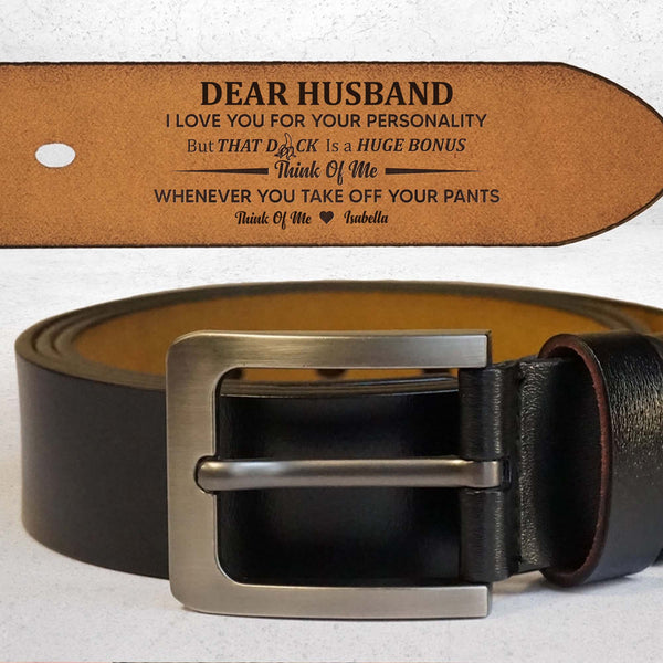 Dear Husband, I Love You For Your Personality, Leather Belt