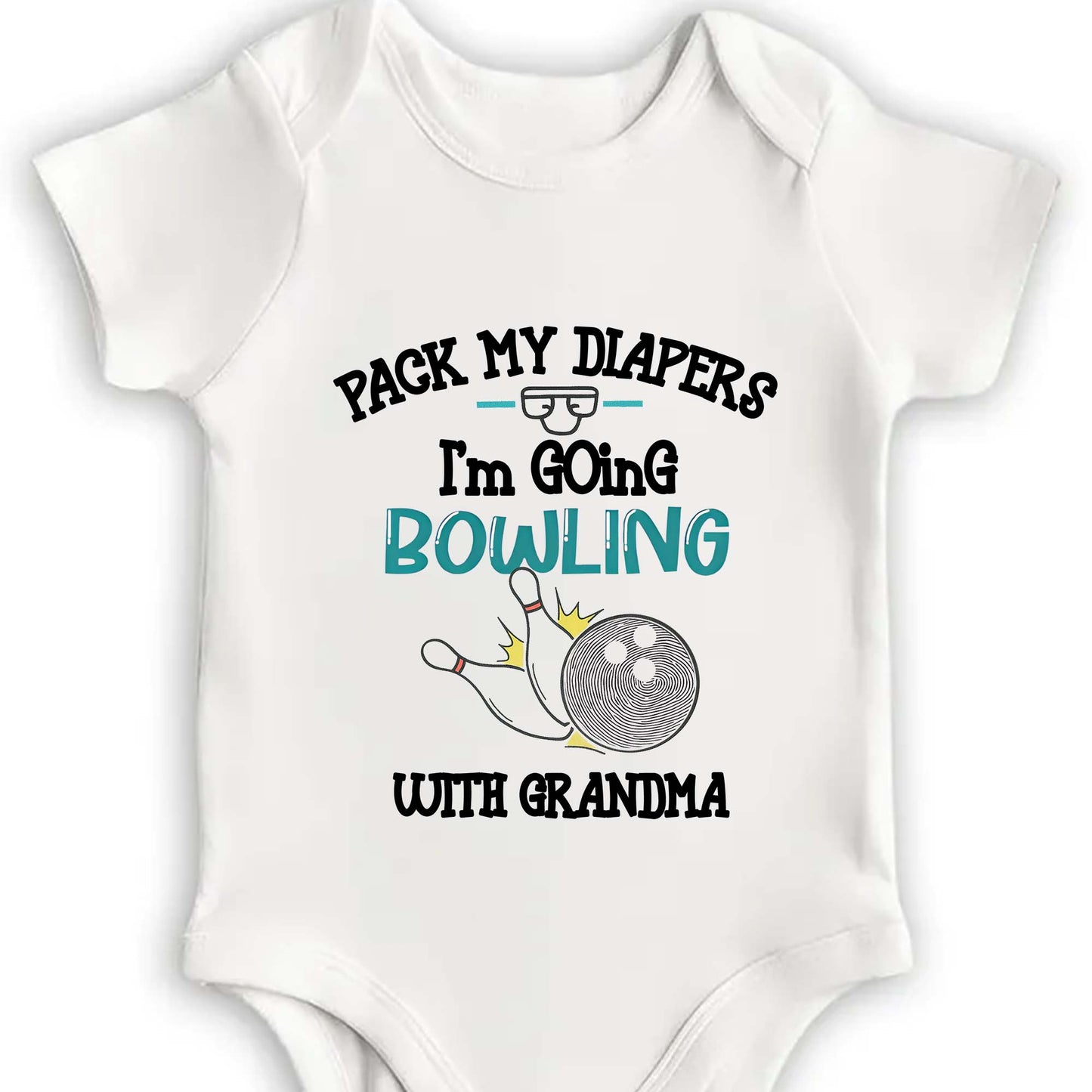 Pack My Diapers I'm Going Bowling With Grandma