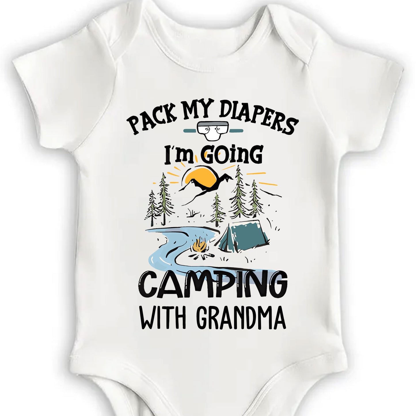 Pack My Diapers I'm Going Camping With Grandma