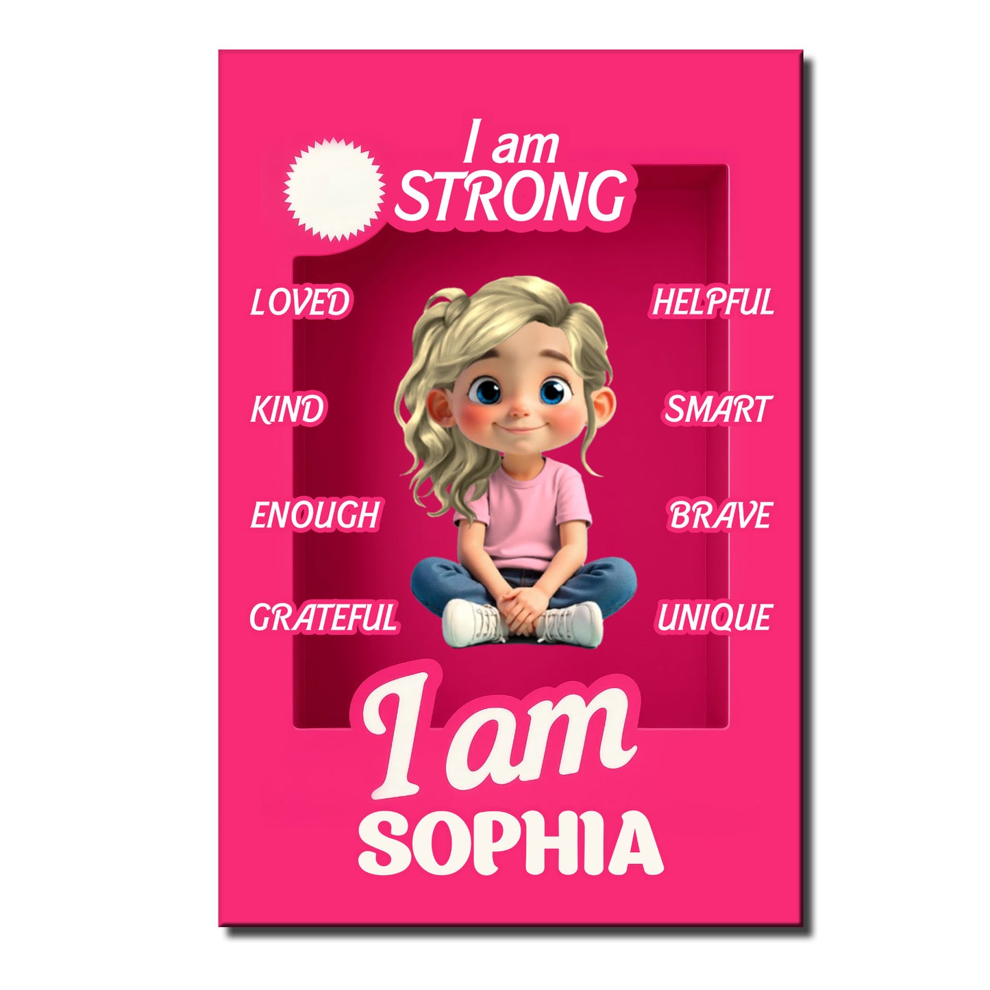 I Am Strong, Loved, Kind, Inspirational Girl