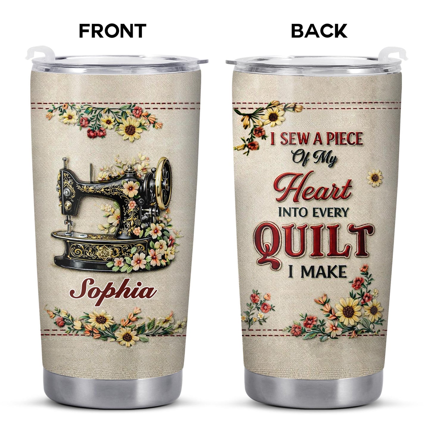 I Sew A Piece Of My Heart Into Every Quilt Floral Sewing Machine - Personalized Custom Stainless Steel Tumbler 20oz 30oz - JBS144_TB