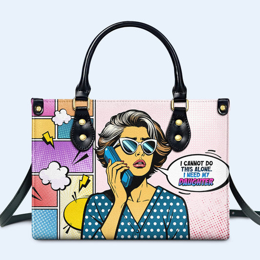I Need My Daughter - Bespoke Leather Handbag - MM15