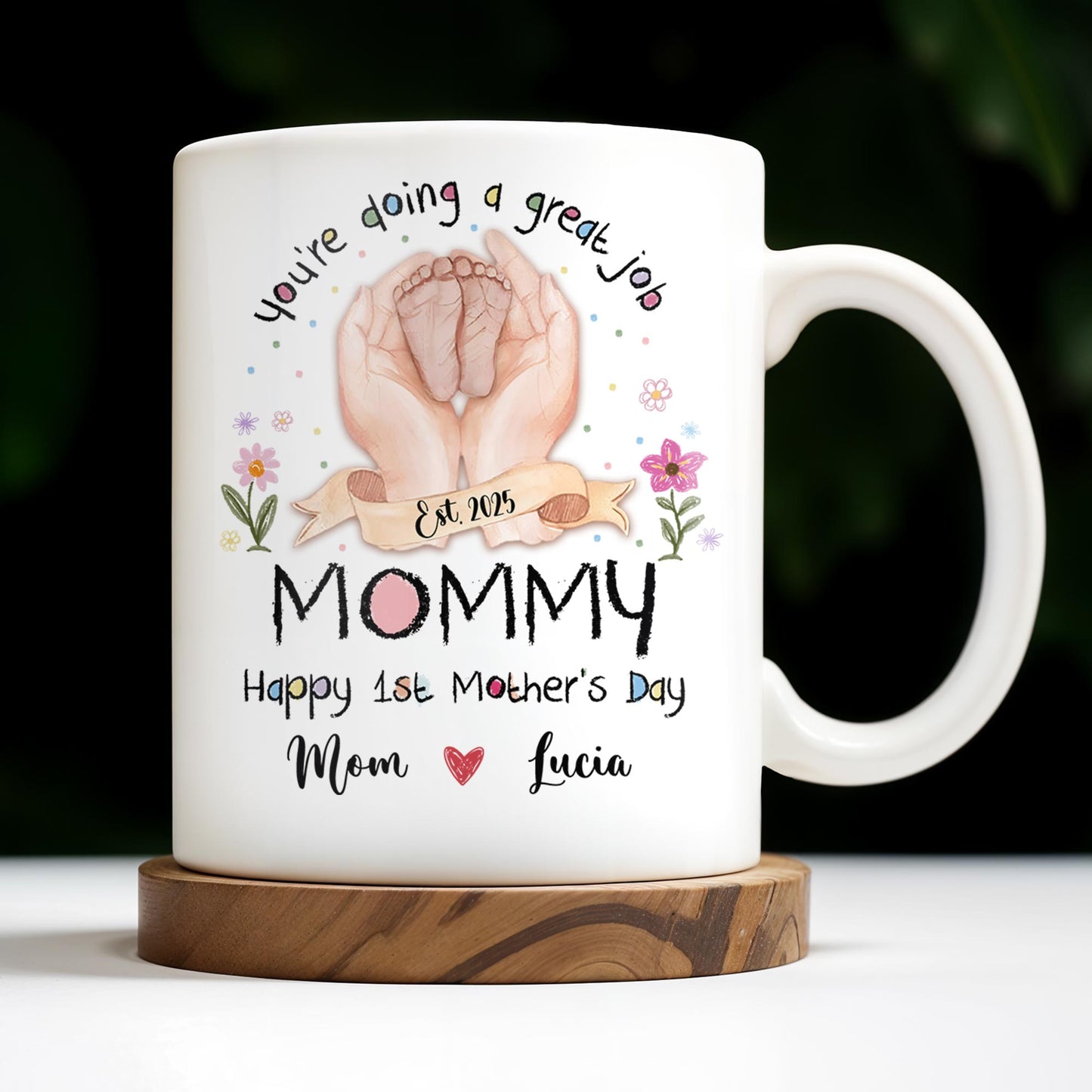 You're Doing A Great Job, Mommy Happy 1st Mother's Day, Handprints and Flowers