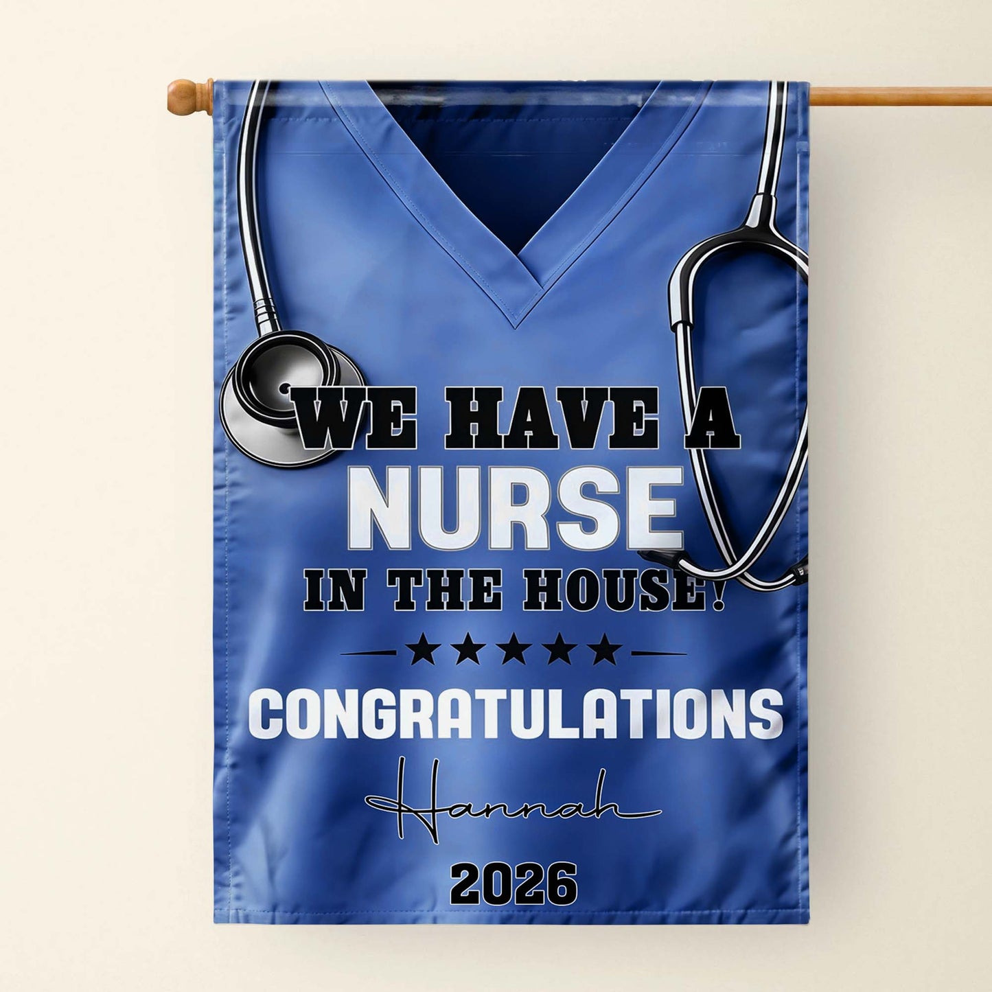 We Have A Nurse In The House Congratulations Scrubs And Stethoscope - Personalized Flag - NUR063_GAF