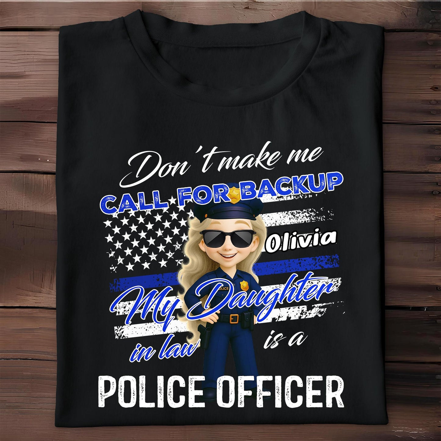 Don't Make Me Call For Backup, My Daughter In Law Is A Police Officer, Police Badge and Stars