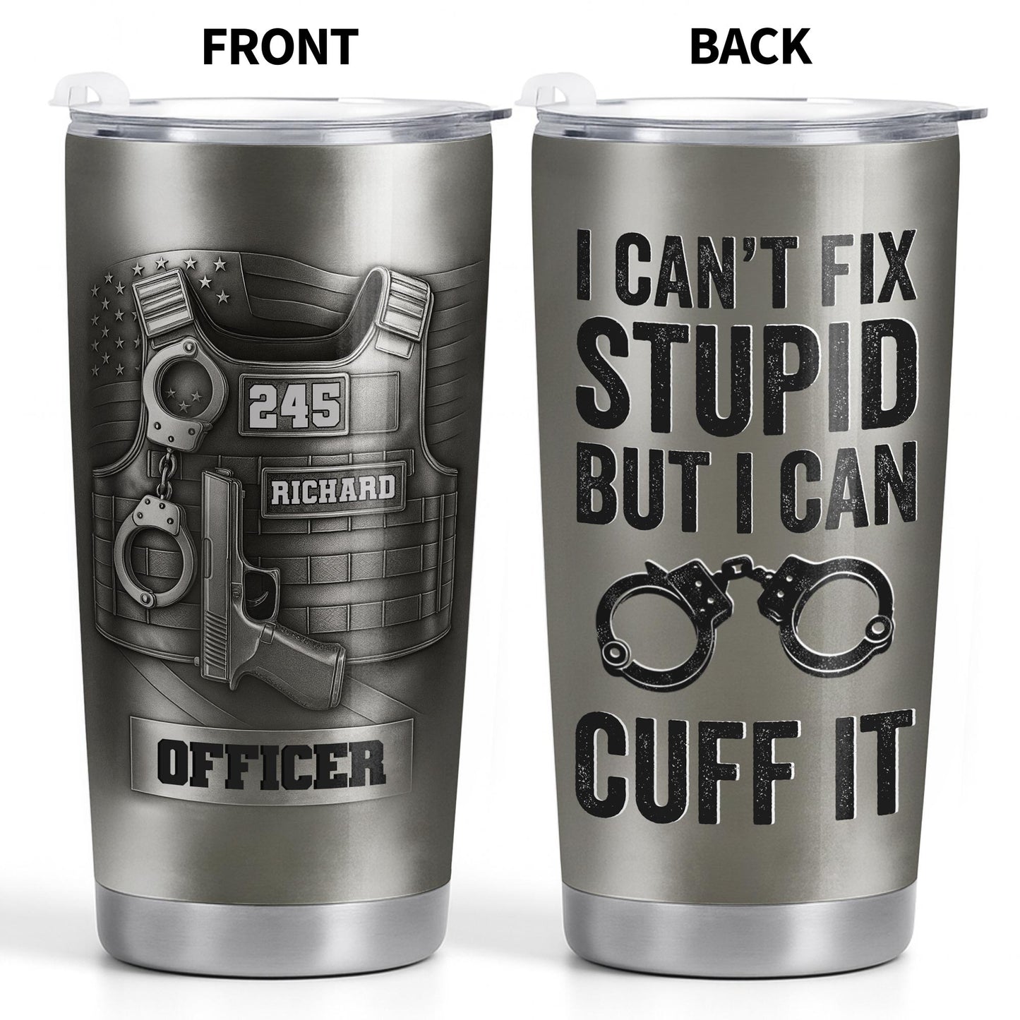 I Can't Fix Stupid But I Can Cuff It, Handcuffs, Badge, Gun