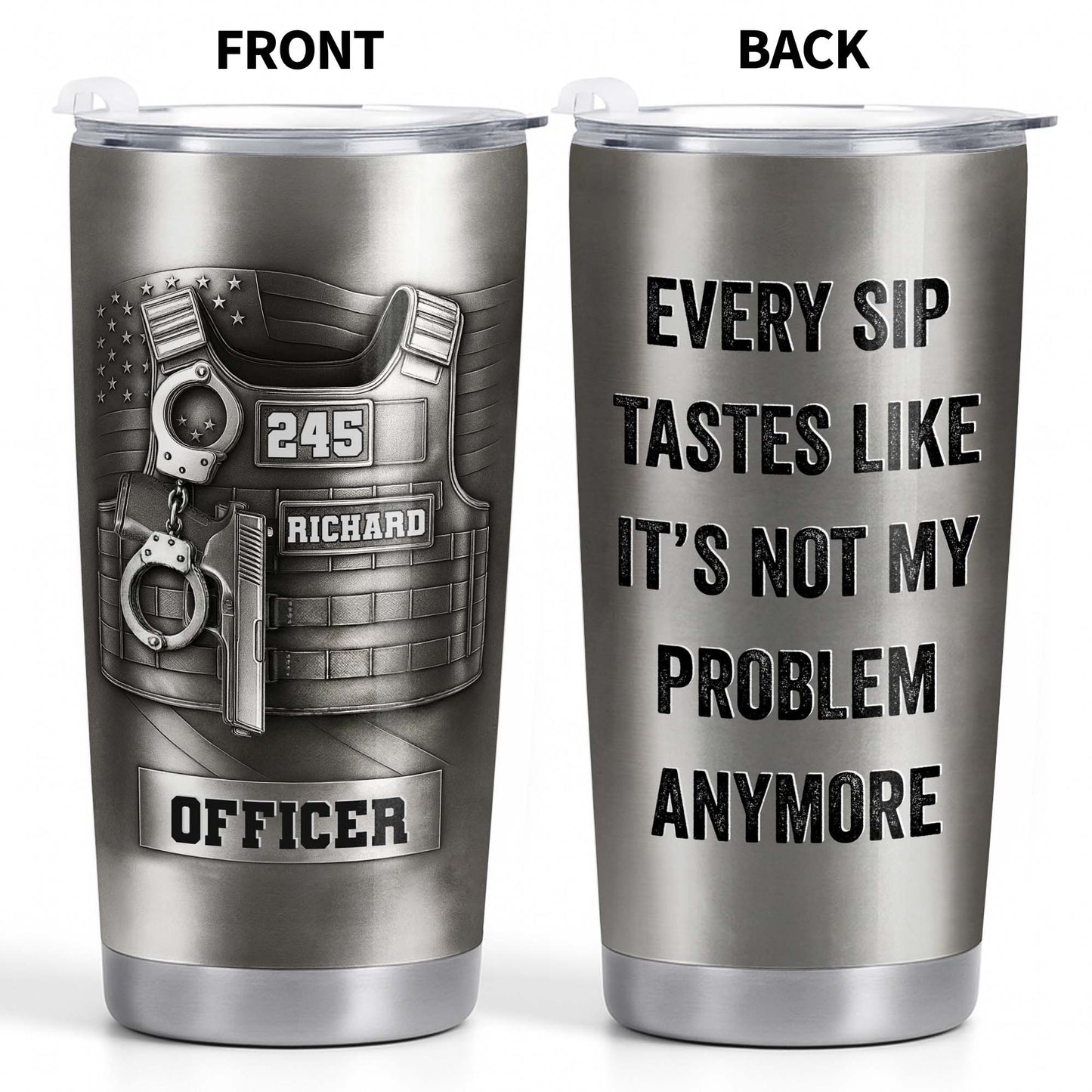 Every Sip Tastes Like It's Not My Problem Anymore Retired Officer Vest - Personalized Custom Stainless Steel Tumbler 20oz 30oz - OFC076_TB