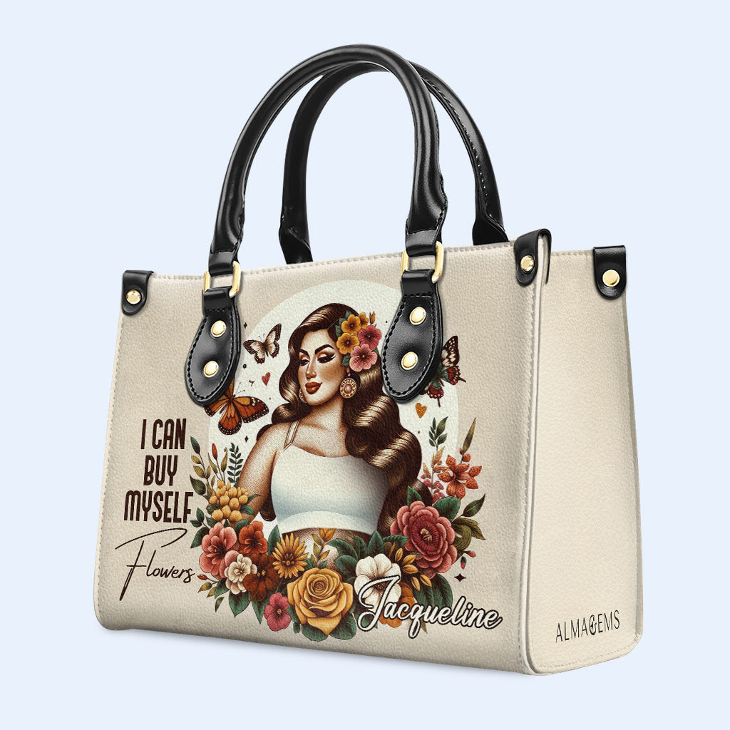 I Can Buy Myself Flowers - Personalized Leather Handbag - PG06
