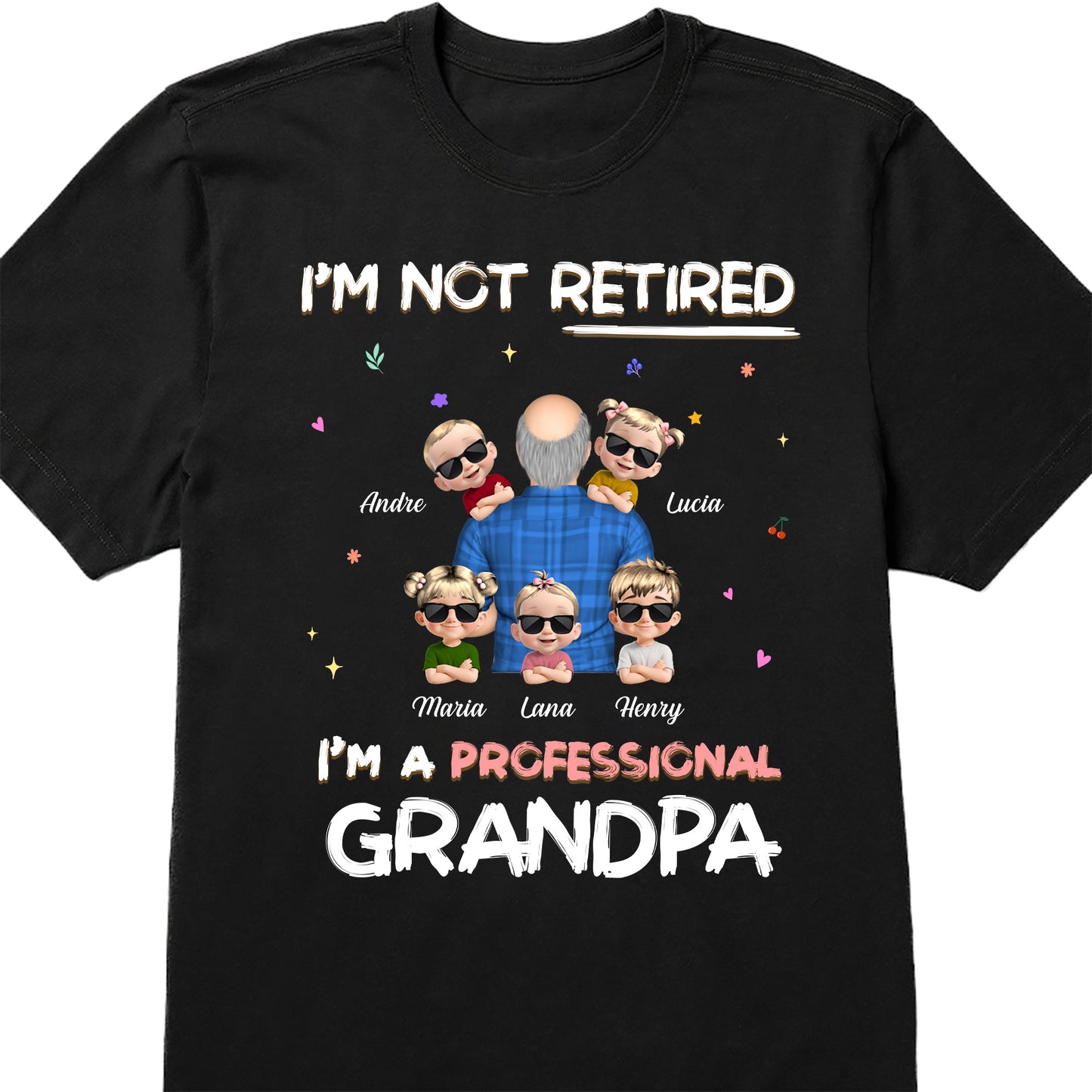 I'm Not Retired I'm A Professional Grandpa, Grandpa and Grandchildren