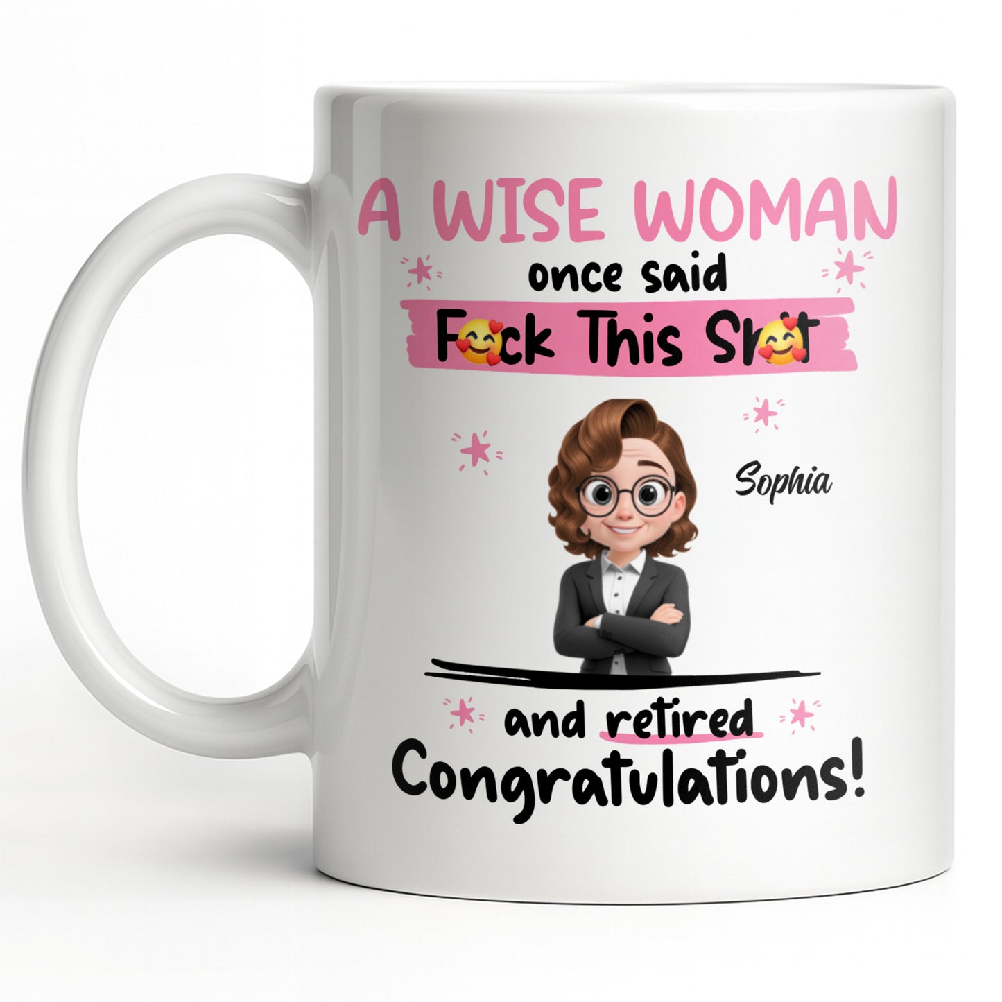 A Wise Woman Once Said Congrats On Retirement