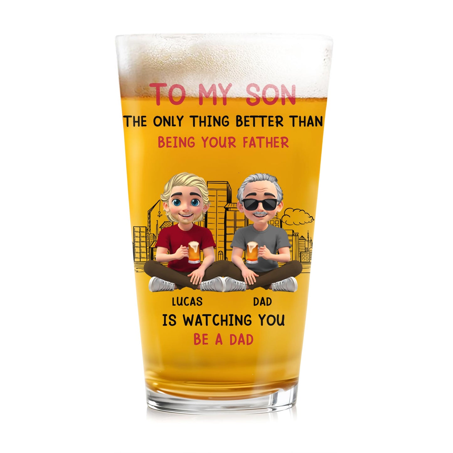 To My Son, The Only Thing Better Than Being Your Father Is Watching You Be A Dad, Father and Son