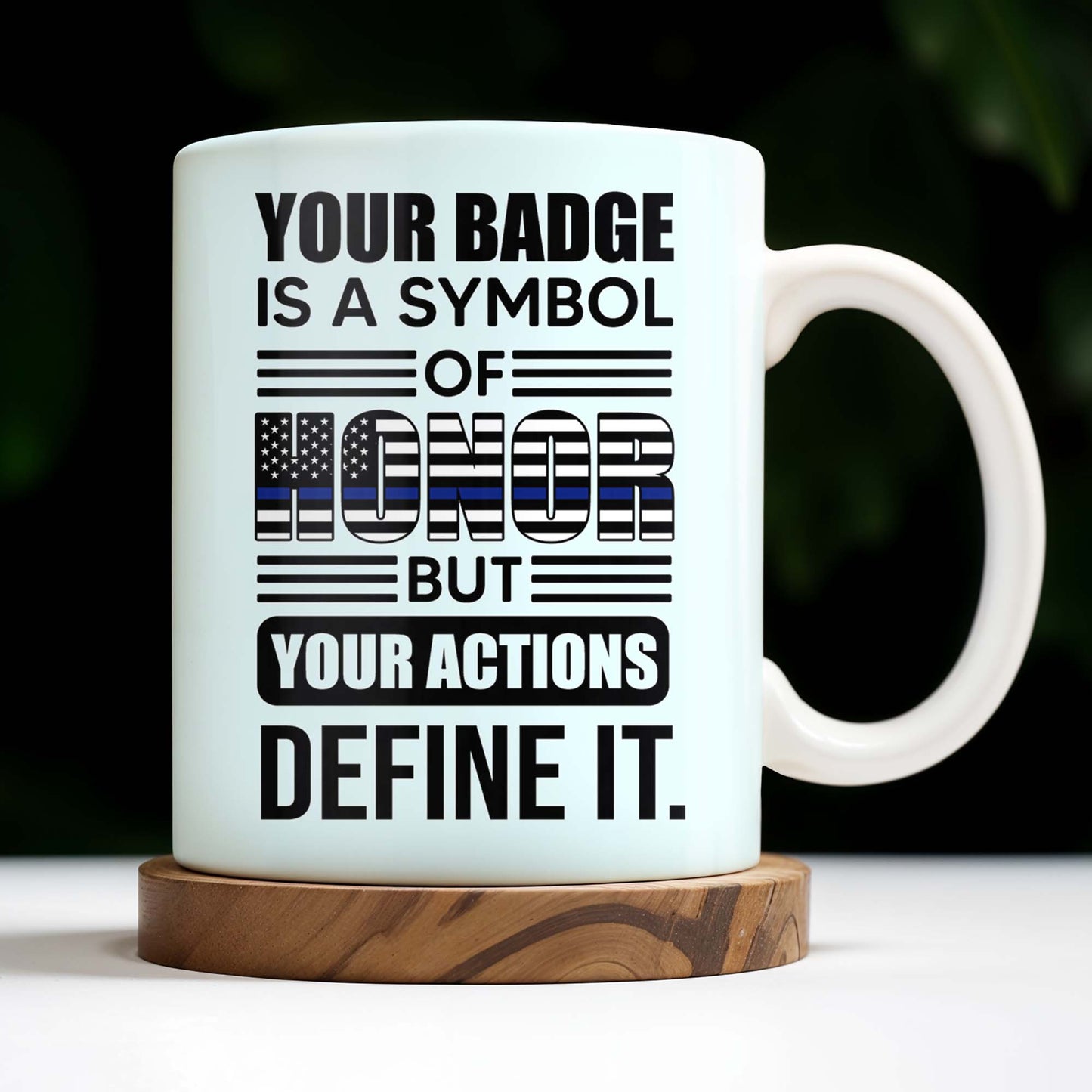 Your Badge Is A Symbol Of Honor With American Flag