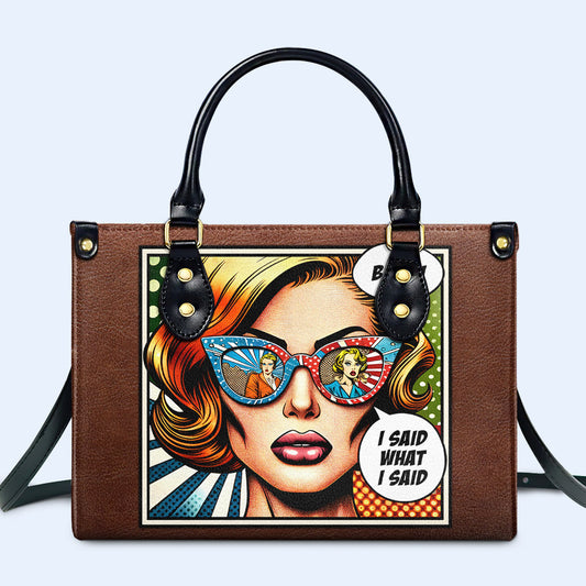 I Said What I Said - Personalized Custom Leather Handbag - bis01