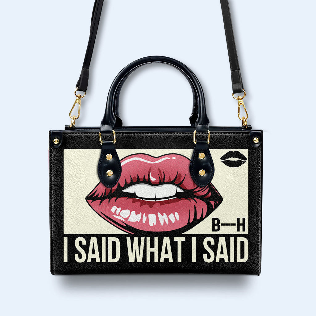 I Said What I Said - Personalized Custom Leather Handbag - bis02
