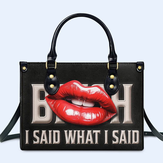 I Said What I Said - Bespoke Leather Handbag - bis07