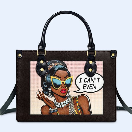 I Can't Even- Bespoke Leather Handbag - even01