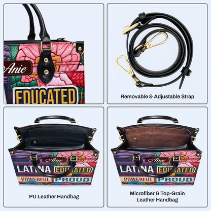 Educated Powerful Proud - Personalized Leather Handbag - HG29