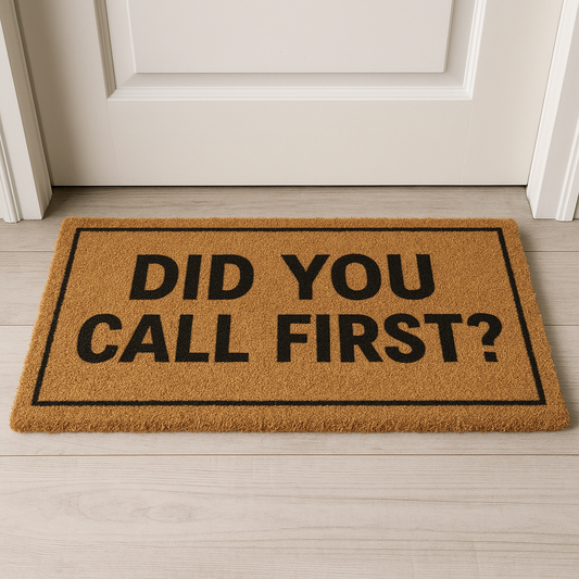 Set Your Boundaries in Style: The "Did You Call First" Doormat