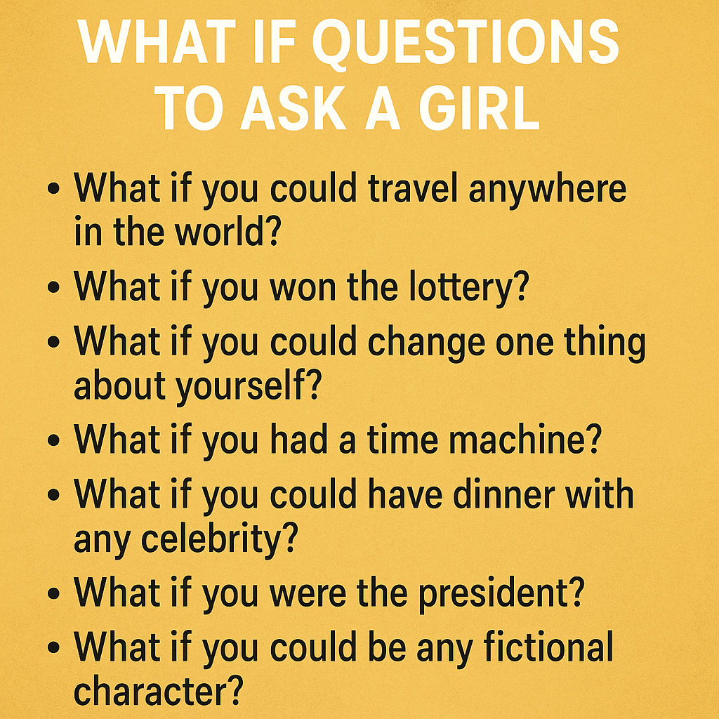What If Questions to Ask a Girl (And How to Turn Her Answers into a Gift She'll Never Forget)
