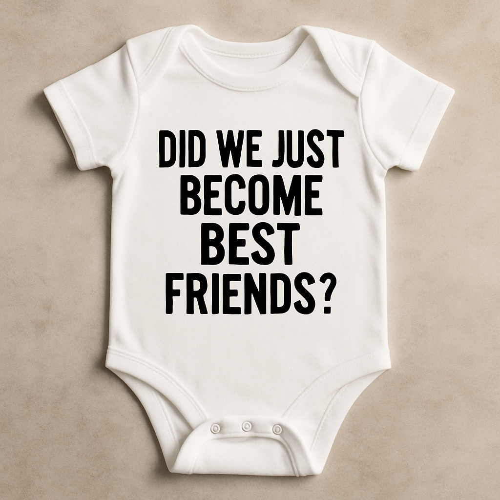 So Much Room for Activities! The "Did We Just Become Best Friends" Onesie