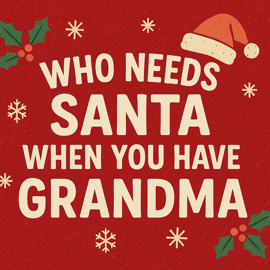 It's True! Who Needs Santa When You Have Grandma (And Her Amazing Personalized Gifts!)