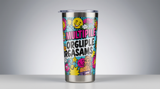 Sip, Savor, and Smile: The Truth Behind the Multiple Orgasms Tumbler