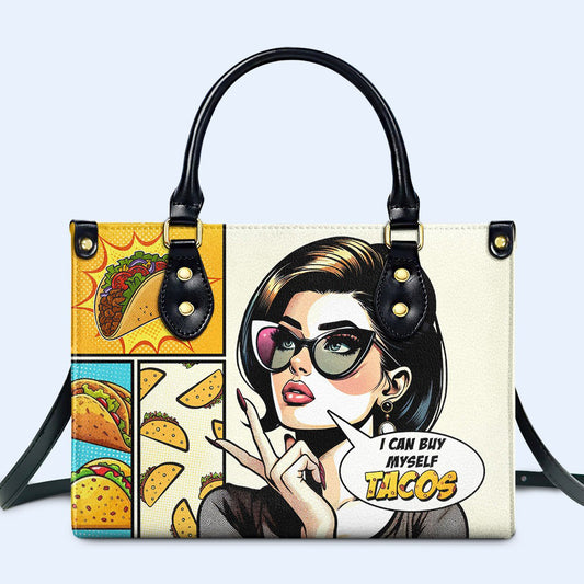 I Can Buy Myself Tacos - Personalized Leather Handbag - DB11