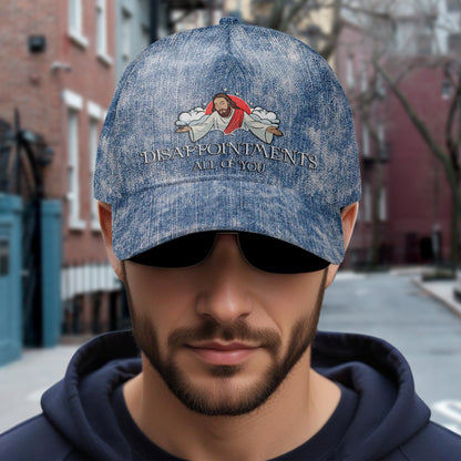 DISAPPOINTMENTS ALL OF YOU  - Personalized Custom Hat, All Over Print Baseball Cap - HS056_BAC