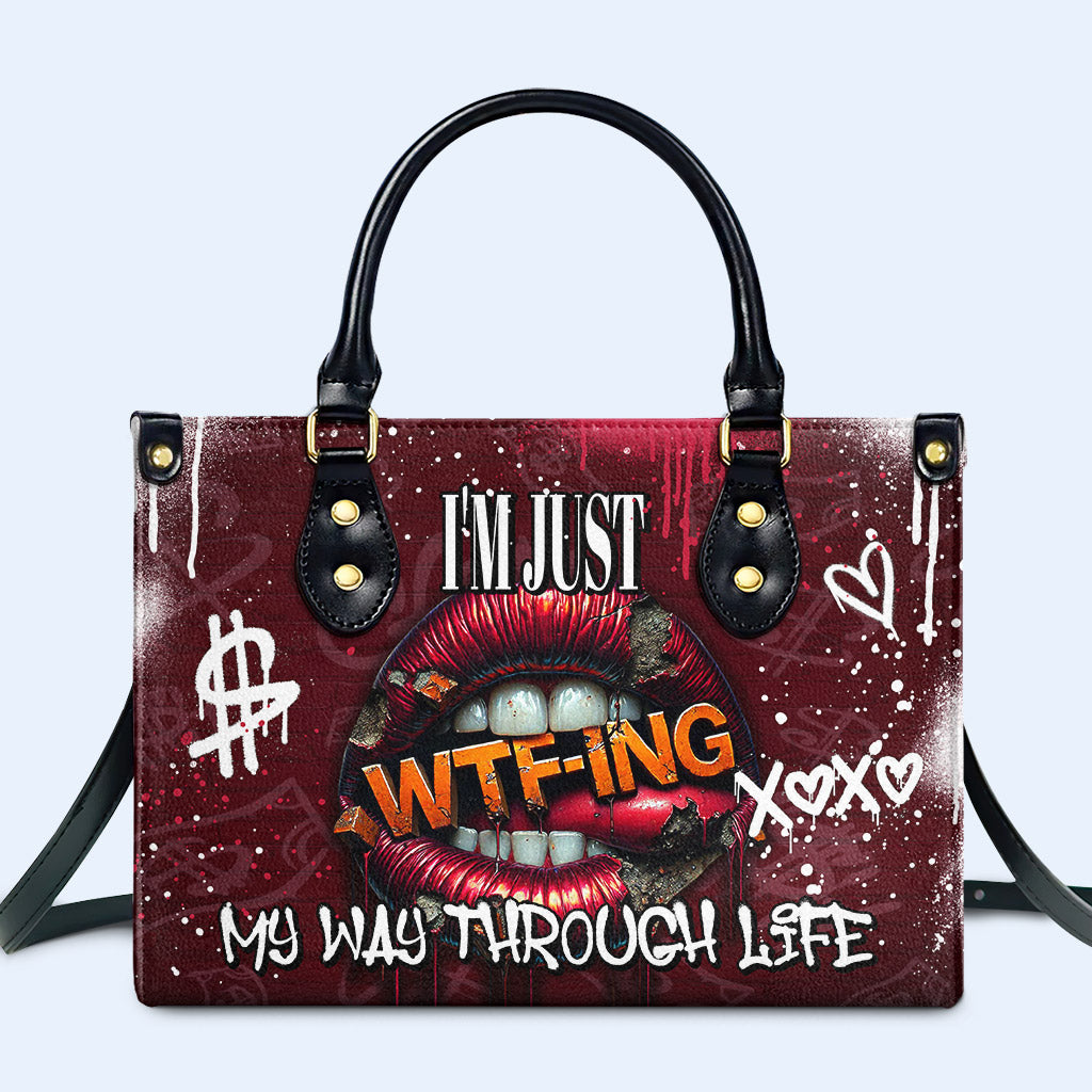 I'm Just WTF-ING My Way Through Life  - Personalized Custom Leather Handbag - DG083_HB