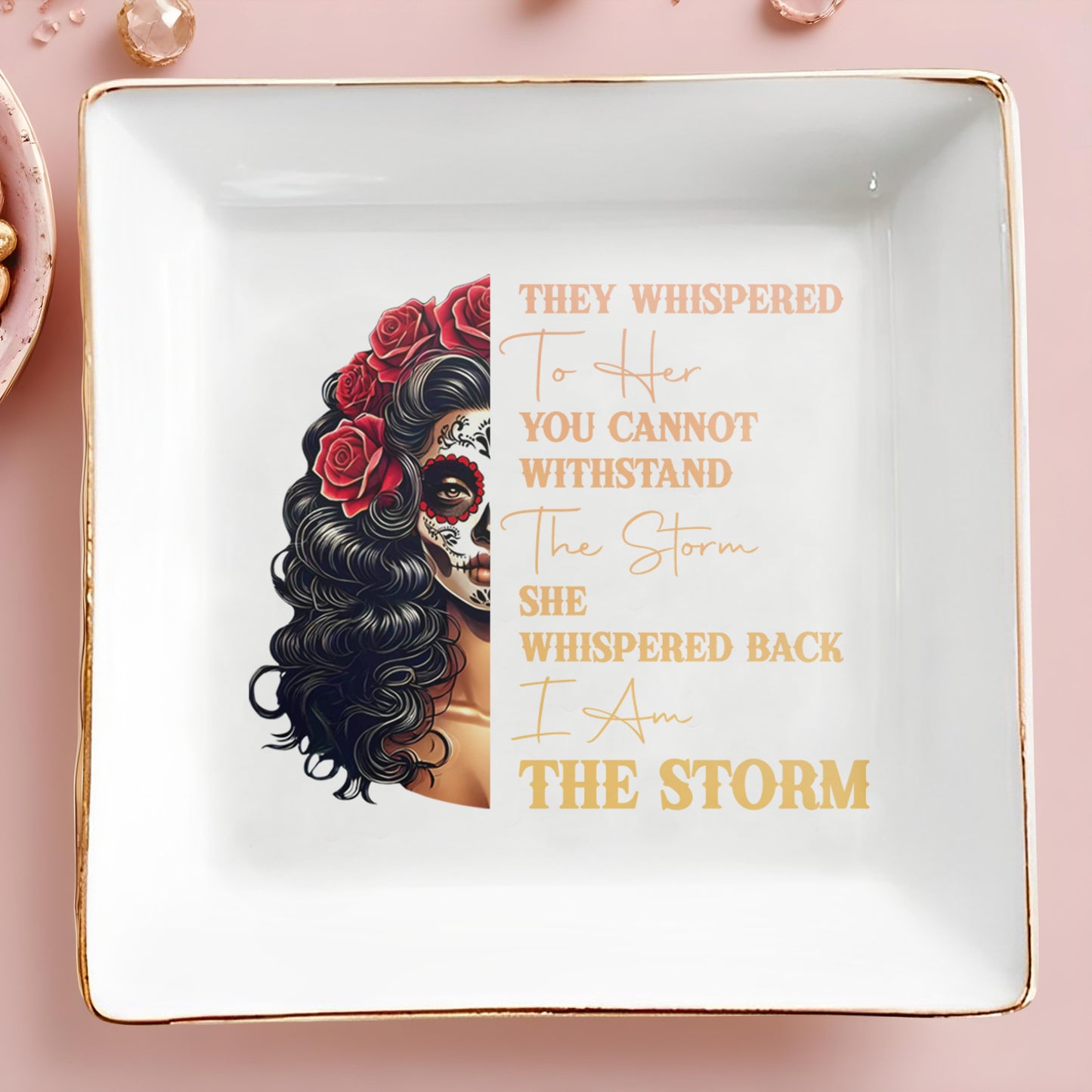 I Am The Storm. Yo Soy La Tormenta - Personalized Custom Jewelry Dish - ME012_SCRD