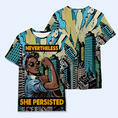 Sin embargo, ella persistió: camiseta unisex personalizada con estampado completo - DG023_3T