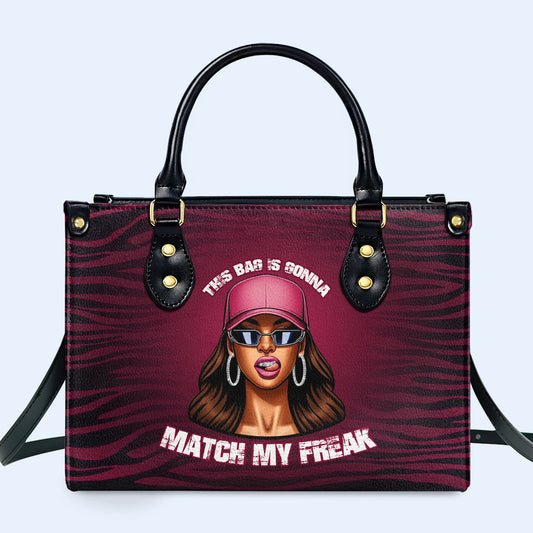 This Bag Is Gonna Match My Freak - Bespoke Leather Handbag - DB79