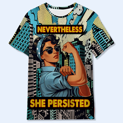 Sin embargo, ella persistió: camiseta unisex personalizada con estampado completo - DG023_3T