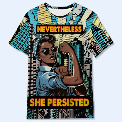 Nevertheless She Persisted  - Personalized Custom Unisex All-Over Printed T-Shirt - DG023_3T