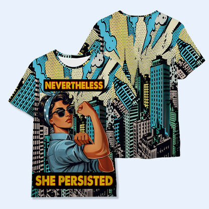 Sin embargo, ella persistió: camiseta unisex personalizada con estampado completo - DG023_3T