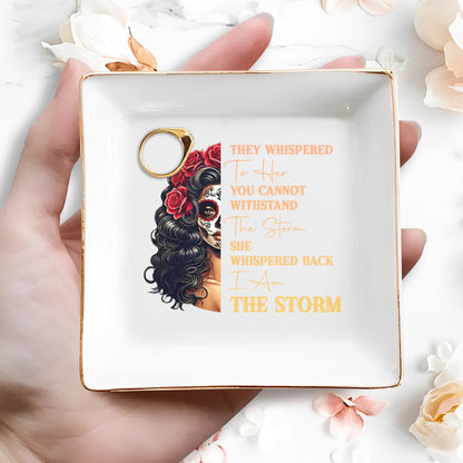 I Am The Storm. Yo Soy La Tormenta - Personalized Custom Jewelry Dish - ME012_SCRD