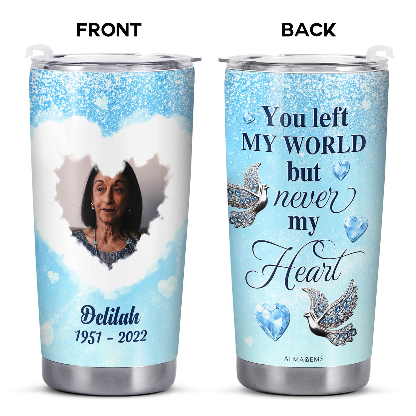 You Left My World But Never My Heart - Personalized Custom Stainless Steel Tumbler 20oz 30oz - TB_FM07