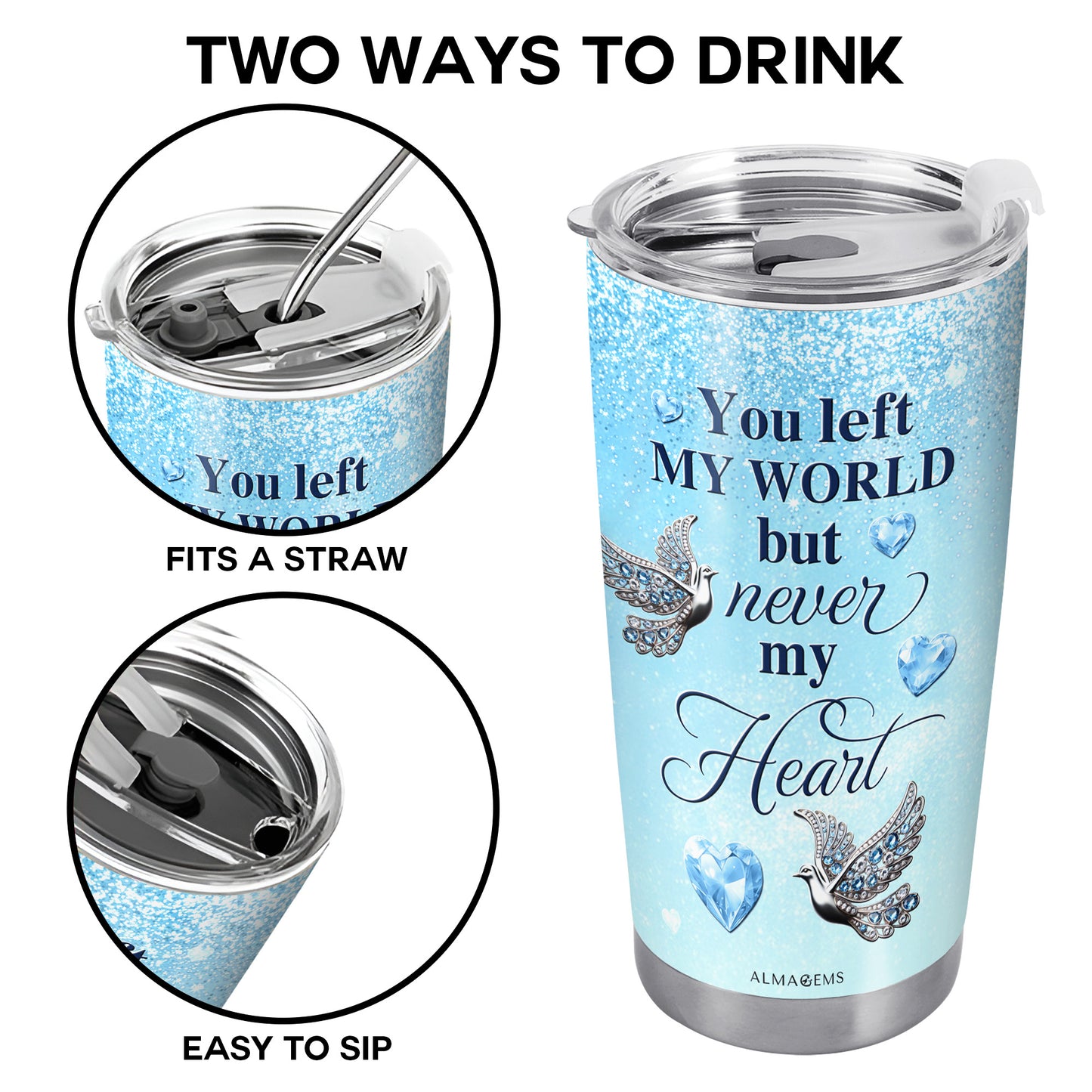 You Left My World But Never My Heart - Personalized Custom Stainless Steel Tumbler 20oz 30oz - TB_FM07