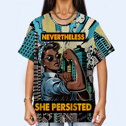 Nevertheless She Persisted  - Personalized Custom Unisex All-Over Printed T-Shirt - DG023_3T