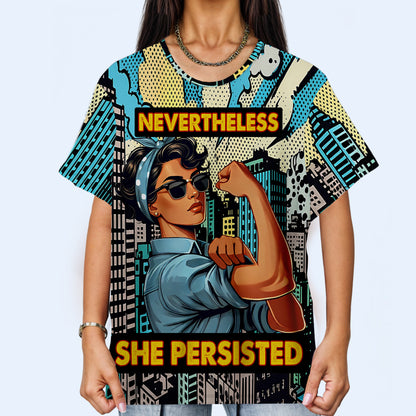 Nevertheless She Persisted  - Personalized Custom Unisex All-Over Printed T-Shirt - DG023_3T